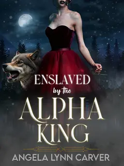 Enslaved by the Alpha King Novel by Angela Lynn Carver